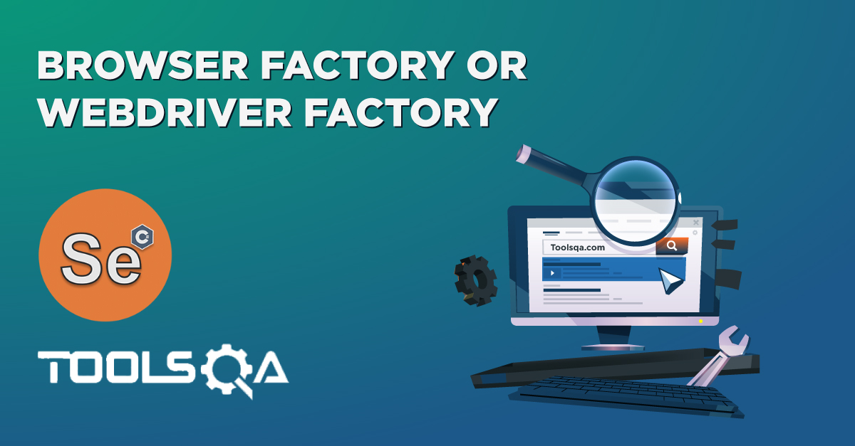 Browser Factory or WebDriver Factory